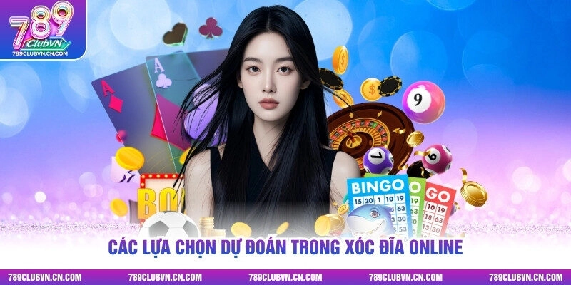 Các lựa chọn dự đoán trong Xóc Đĩa online