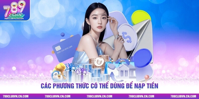 Các phương thức có thể dùng để nạp tiền