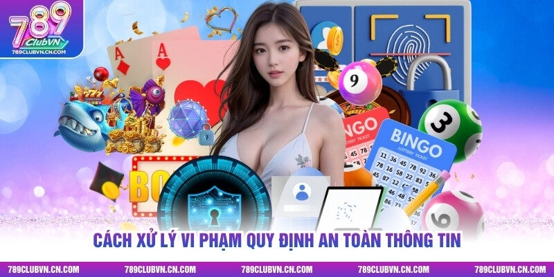Cách xử lý vi phạm quy định an toàn thông tin