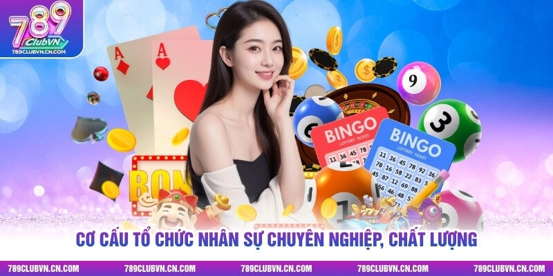 Cơ cấu tổ chức nhân sự chuyên nghiệp, chất lượng