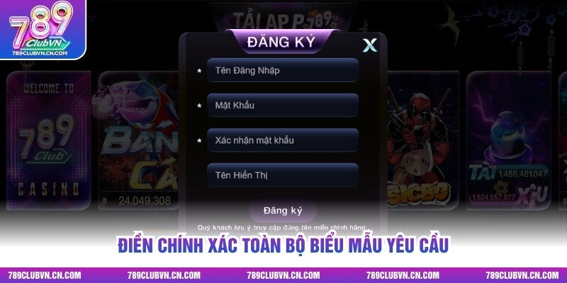 Điền chính xác toàn bộ biểu mẫu yêu cầu