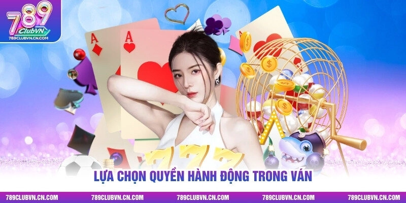 Lựa chọn quyền hành động trong ván