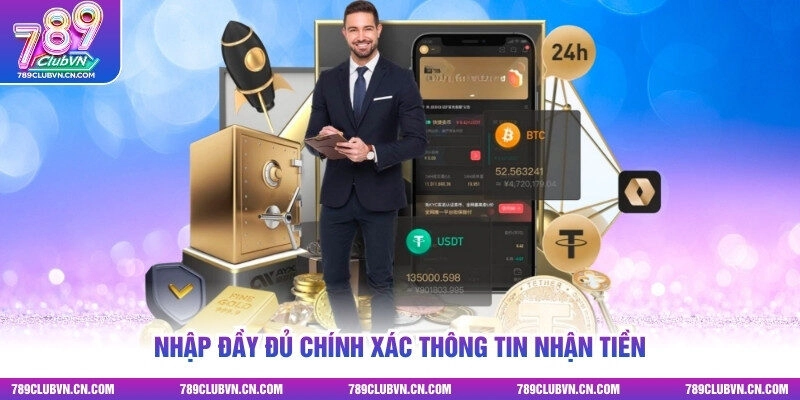 Nhập đầy đủ chính xác thông tin nhận tiền