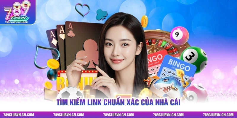 Tìm kiếm link chuẩn xác của nhà cái