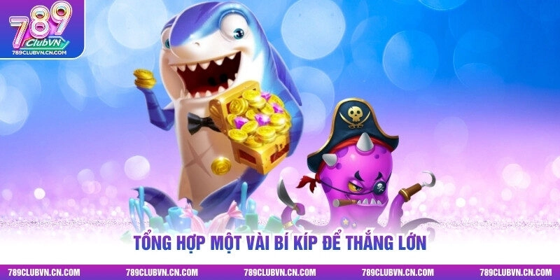 Tổng hợp một vài bí kíp để thắng lớn