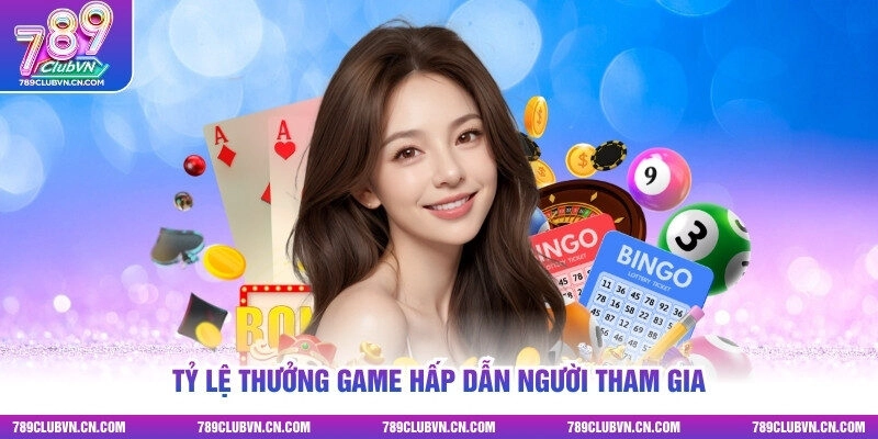 Tỷ lệ thưởng game hấp dẫn người tham gia